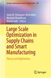 Book cover of Large Scale Optimization in Supply Chains and Smart Manufacturing by Jesús M. Velásquez-Bermúdez
