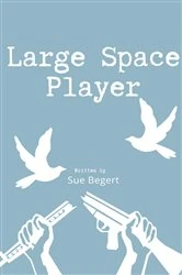 Book cover of Large Space Player by Sue Begert