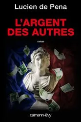 Book cover of L'Argent des autres by Lucien de Pena