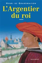 Book cover of L'Argentier du roi by Henri de Grandmaison