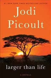 Book cover of Larger Than Life (Novella) by Jodi Picoult