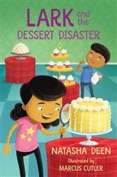 Book cover of Lark and the Dessert Disaster by Natasha Deen