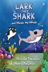Book cover of Lark the Shark and Wonda the Whale by Natalie Newman