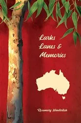 Book cover of Larks, Lanes and Memories by Rosemary Winderlich