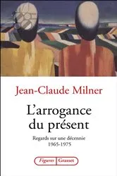 Book cover of L'arrogance du présent by Jean-Claude Milner