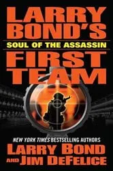 Book cover of Larry Bond's First Team: Soul of the Assassin by Larry Bond
