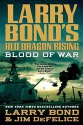 Book cover of Larry Bond's Red Dragon Rising: Blood of War by Larry Bond