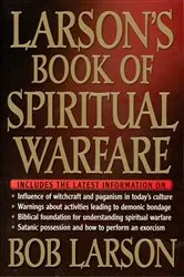 Book cover of Larson's Book of Spiritual Warfare by Bob Larson