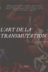 Book cover of L'Art de la Transmutation (2nd ed.) by N. Fox