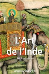 Book cover of L’Art de l’Inde 120 illustrations by Vincent Arthur Smith