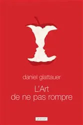 Book cover of L'art de ne pas rompre by Daniel Glattauer