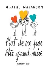 Book cover of L'Art de ne pas être grand-mère by Agathe Natanson