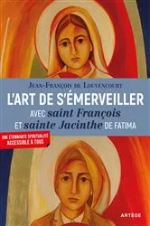 Book cover of L'art de s'émerveiller avec saint François et sainte Jacinthe de Fatima by Frère Jean-François de Louvencourt