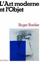 Book cover of L'Art moderne et l'objet by Roger Bordier