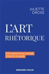 Book cover of L'art rhétorique by Juliette Dross