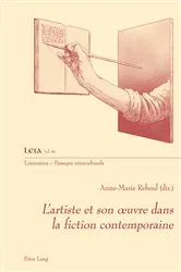 Book cover of L’artiste et son œuvre dans la fiction contemporaine by Anne-Marie Reboul