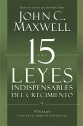Book cover of Las 15 Leyes Indispensables Del Crecimiento by John C. Maxwell