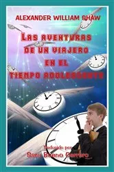 Book cover of Las Aventuras De Un Viajero En El Tiempo Adolescente by Unknown