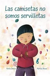 Book cover of Las camisetas no somos servilletas (T-shirts Aren't Napkins) by Marta Zafrilla