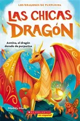 Book cover of Las chicas dragón #1: Azmina, el dragón dorado de purpurina (Dragon Girls #1: Azmina the Gold Glitter Dragon) by Maddy Mara