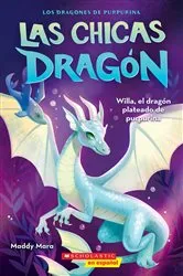 Book cover of Las chicas dragón #2: Willa, el dragón plateado de purpurina (Dragon Girls #2: Willa the Silver Glitter Dragon) by Maddy Mara