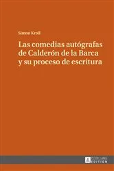 Book cover of Las comedias autógrafas de Calderón de la Barca y su proceso de escritura by Simon Kroll