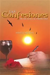 Book cover of Las Confesiones De Mi Alma Al Desnudo by Samuel Murcia