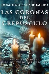 Book cover of Las Coronas del Crepúsculo - Volumen 1, Parte 1 by Domingo Sáez Romero