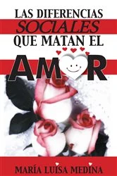 Book cover of Las Diferencias Sociales Que Matan El Amor by María Luisa Medina