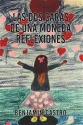 Book cover of Las Dos Caras De Una Moneda Reflexiones by Benjamín Castro