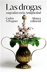 Book cover of Las drogas sagradas en la Antigüedad by Carlos González Wagner