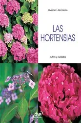 Book cover of Las hortensias - Cultivo y cuidados by Edward Bent