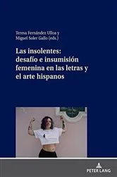 Book cover of Las insolentes: desafío e insumisión femenina en las letras y el arte hispanos by Teresa Fernández-Ulloa