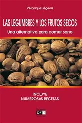 Book cover of Las legumbres y los frutos secos. Una alternativa para comer sano by Véronique Liégeois