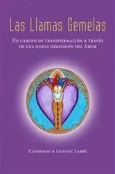Book cover of Las Llamas Gemelas by Catherine y Ludovic Labbé
