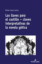 Book cover of Las llaves para el castillo – claves interpretativas de la novela gótica by Miriam López Santos