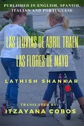 Book cover of Las lluvias de abril traen las flores de mayo by Lathish Shankar
