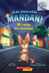 Book cover of ¡Las mascotas mandan! #1: Mi reino de tinieblas (Pets Rule! #1: My Kingdom of Darkness) by Susan Tan