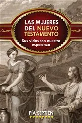 Book cover of Las mujeres del Nuevo Testamento by Septien Pia