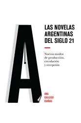 Book cover of Las novelas argentinas del siglo 21 by Ana Gallego Cuiñas