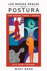 Book cover of Las nuevas reglas de la postura by Mary Bond