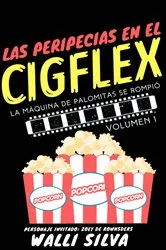 Book cover of Las peripecias en el Cigflex by Walli Silva
