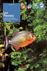Book cover of Las pirañas: Anatomía, alimentación, reproducción, enfermedades, cría en acuario by Marie-Sophie Germain