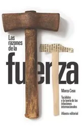 Book cover of Las razones de la fuerza: Tucídides y la teoría de las relaciones internacionales by Marco Cesa