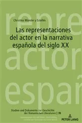 Book cover of Las representaciones del actor en la narrativa española del siglo XX by Christina Münder y Estellés