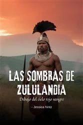 Book cover of Las sombras de Zululandia by Jessica Hintz
