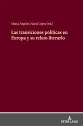 Book cover of Las transiciones políticas en Europa y su relato literario by María Ángeles Naval López