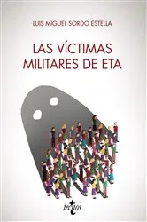 Book cover of Las víctimas militares de ETA by Luis Miguel Sordo Estella