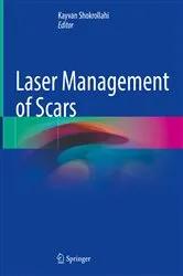 Book cover of Laser Management of Scars by Kayvan Shokrollahi