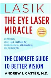 Book cover of Lasik: The Eye Laser Miracle by Andrew I. Caster